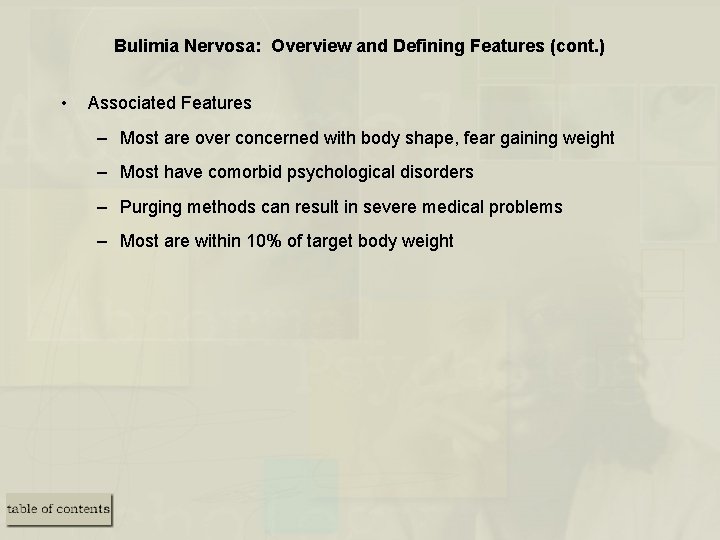 Bulimia Nervosa: Overview and Defining Features (cont. ) • Associated Features – Most are