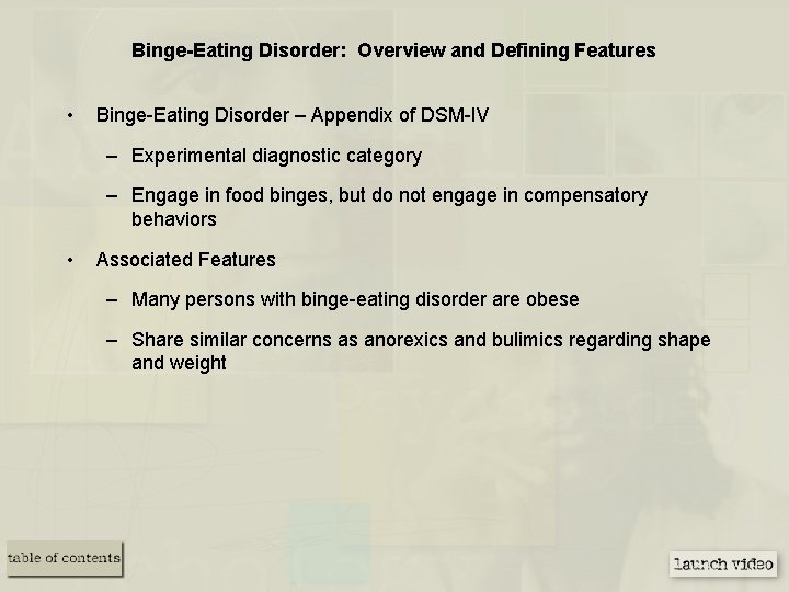 Binge-Eating Disorder: Overview and Defining Features • Binge-Eating Disorder – Appendix of DSM-IV –