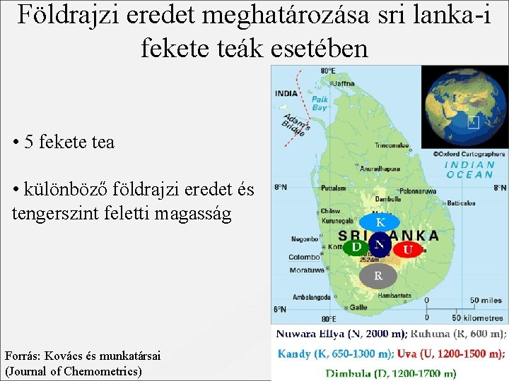 Földrajzi eredet meghatározása sri lanka-i fekete teák esetében • 5 fekete tea • különböző