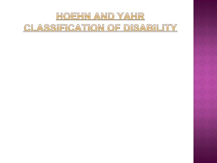 STAGE 1 2 3 4 5 CHARACTER OF DISABILITY Minimal or Absent; Unilateral if