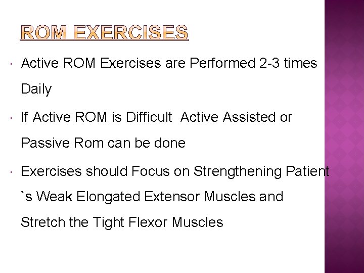  Active ROM Exercises are Performed 2 -3 times Daily If Active ROM is