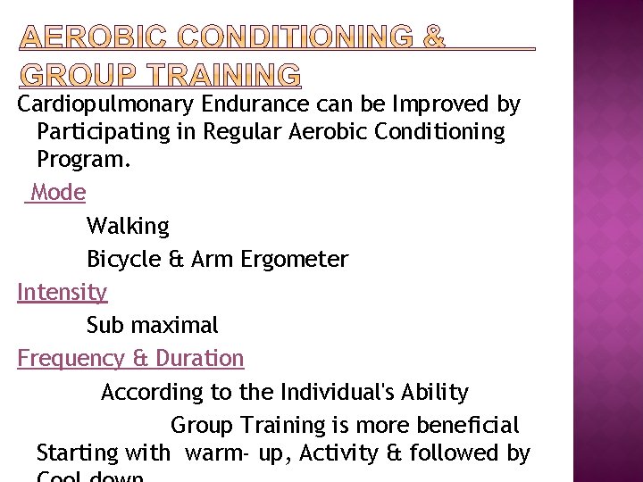 Cardiopulmonary Endurance can be Improved by Participating in Regular Aerobic Conditioning Program. Mode Walking