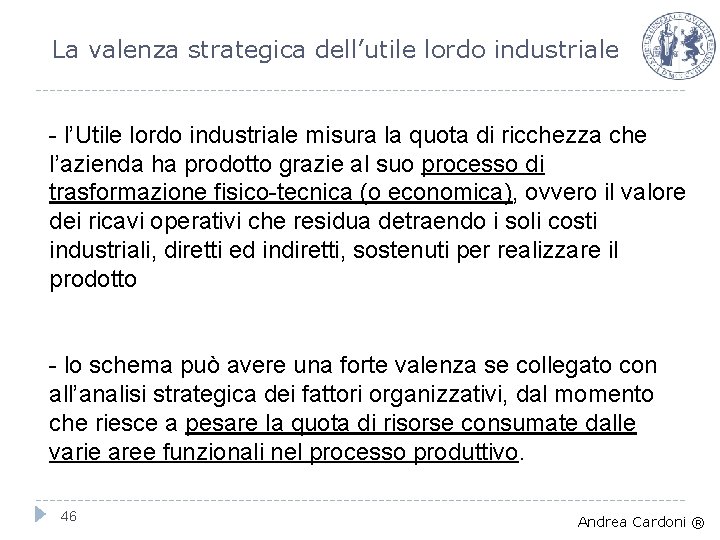 La valenza strategica dell’utile lordo industriale - l’Utile lordo industriale misura la quota di