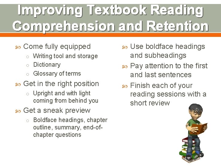 Improving Textbook Reading Comprehension and Retention Come fully equipped o Writing tool and storage