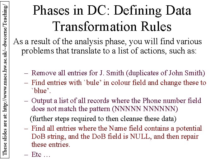 These slides are at: http: //www. macs. hw. ac. uk/~dwcorne/Teaching/ Phases in DC: Defining