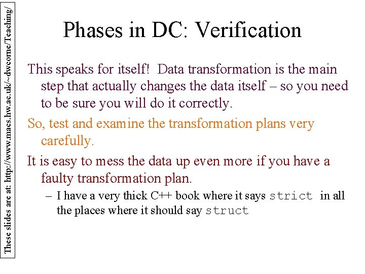 These slides are at: http: //www. macs. hw. ac. uk/~dwcorne/Teaching/ Phases in DC: Verification