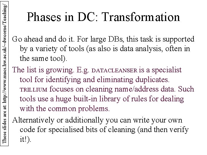 These slides are at: http: //www. macs. hw. ac. uk/~dwcorne/Teaching/ Phases in DC: Transformation