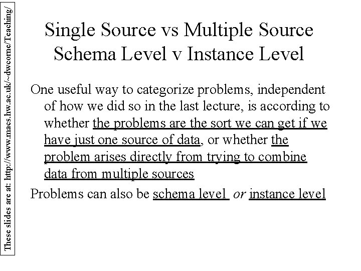 These slides are at: http: //www. macs. hw. ac. uk/~dwcorne/Teaching/ Single Source vs Multiple