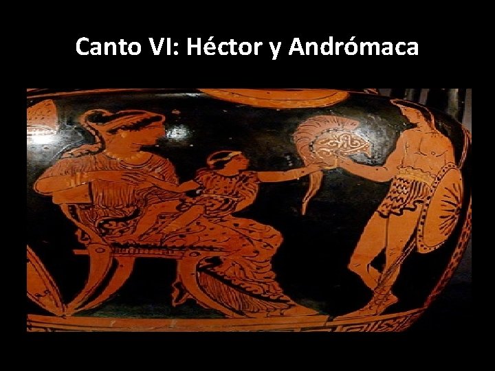  Canto VI: Héctor y Andrómaca 