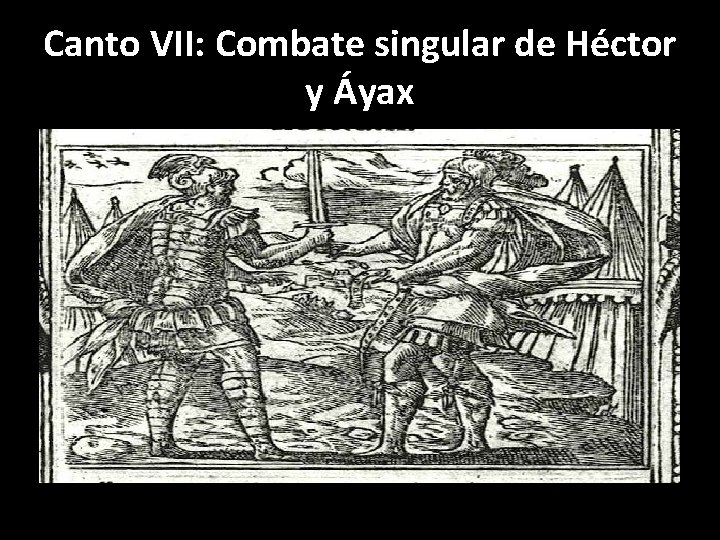 Canto VII: Combate singular de Héctor y Áyax 