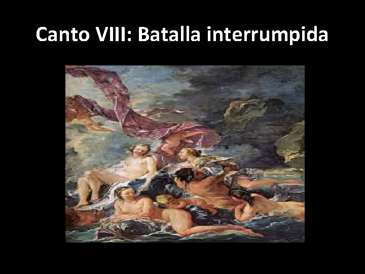 Canto VIII: Batalla interrumpida 