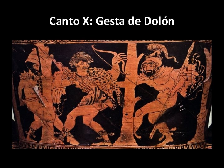 Canto X: Gesta de Dolón 