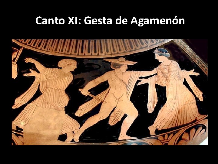  Canto XI: Gesta de Agamenón 