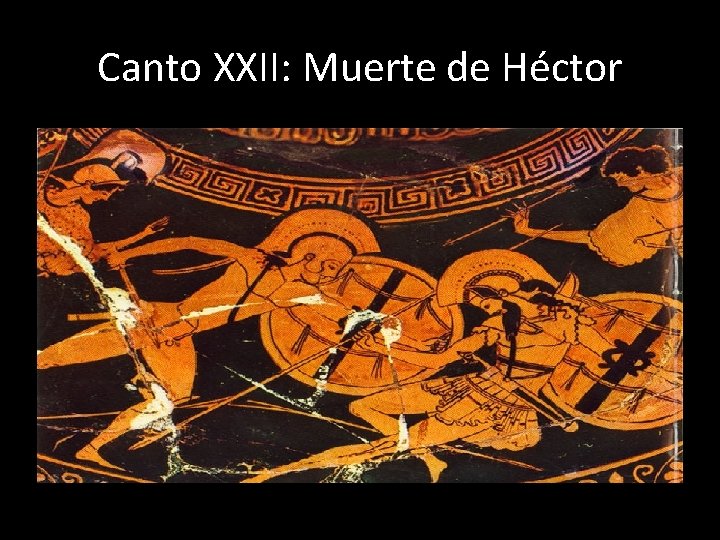 Canto XXII: Muerte de Héctor 