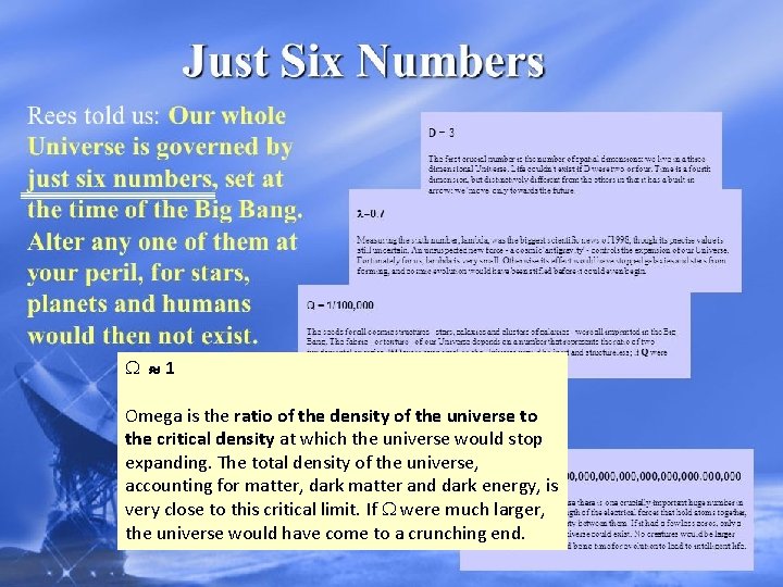  1 Omega is the ratio of the density of the universe to the