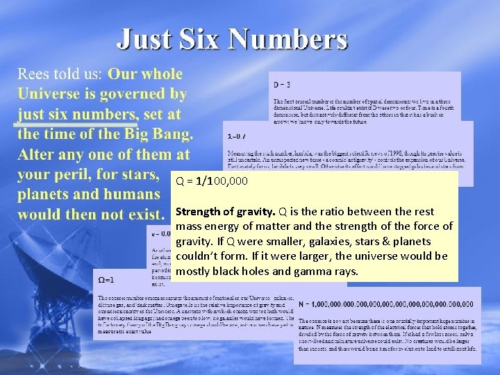 Q = 1/100, 000 Strength of gravity. Q is the ratio between the rest