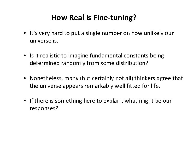 How Real is Fine-tuning? • It’s very hard to put a single number on