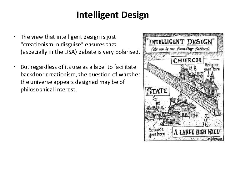 Intelligent Design • The view that intelligent design is just “creationism in disguise” ensures