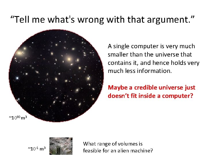 “Tell me what's wrong with that argument. ” A single computer is very much