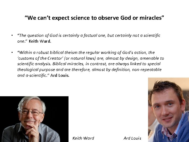 “We can’t expect science to observe God or miracles” • “The question of God