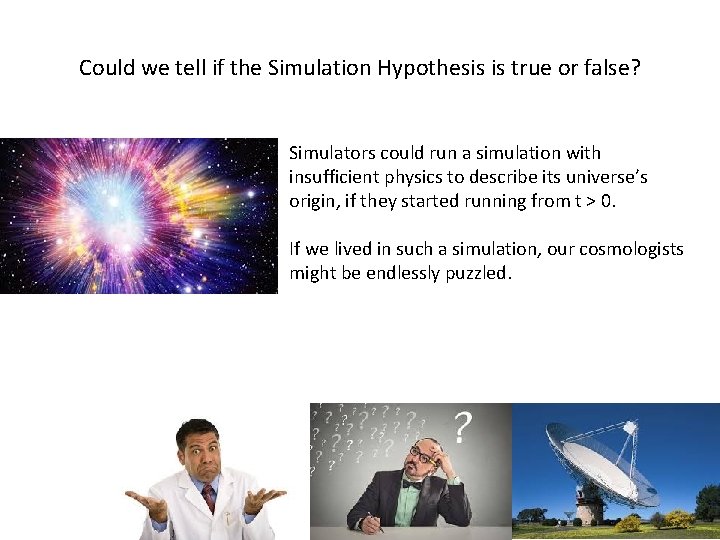 Could we tell if the Simulation Hypothesis is true or false? Simulators could run