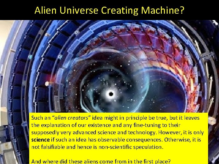 Alien Universe Creating Machine? Such an “alien creators” idea might in principle be true,
