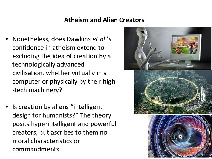 Atheism and Alien Creators • Nonetheless, does Dawkins et al. ’s confidence in atheism