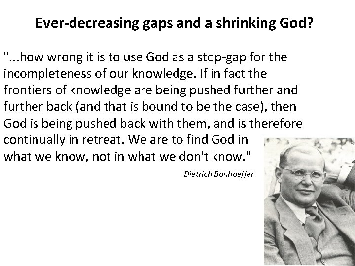 Ever-decreasing gaps and a shrinking God? ". . . how wrong it is to