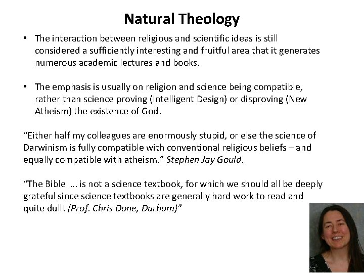 Natural Theology • The interaction between religious and scientific ideas is still considered a