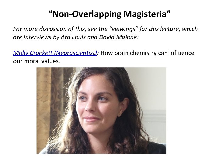 “Non-Overlapping Magisteria” For more discussion of this, see the “viewings” for this lecture, which