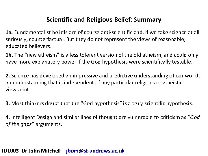 Scientific and Religious Belief: Summary 1 a. Fundamentalist beliefs are of course anti-scientific and,