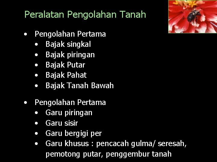 Peralatan Pengolahan Tanah • Pengolahan Pertama • Bajak singkal • Bajak piringan • Bajak Peralatan Pengolahan Tanah • Pengolahan Pertama • Bajak singkal • Bajak piringan • Bajak