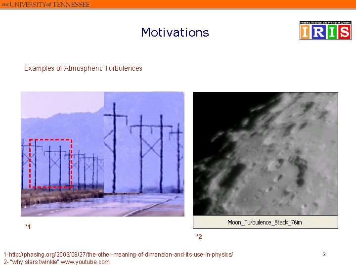 Motivations Examples of Atmospheric Turbulences *1 *2 1 -http: //phasing. org/2009/08/27/the-other-meaning-of-dimension-and-its-use-in-physics/ 2 - "why