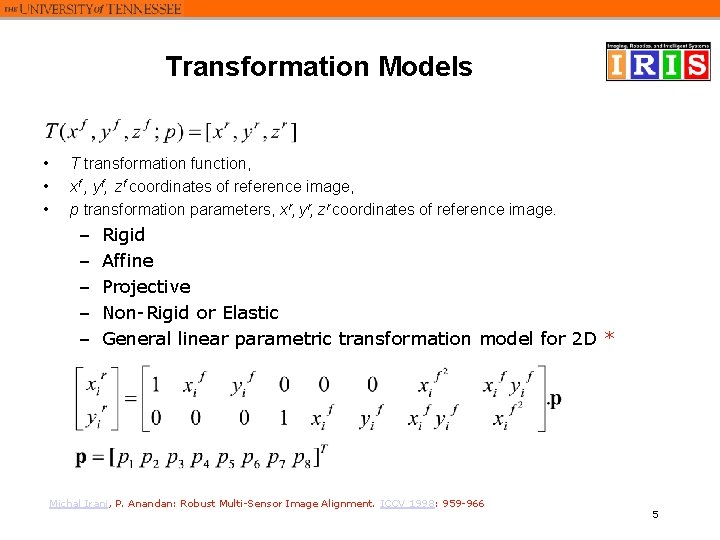 Transformation Models • • • T transformation function, xf , yf, zf coordinates of