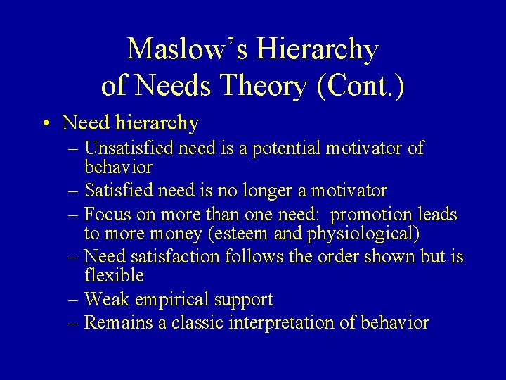 Maslow’s Hierarchy of Needs Theory (Cont. ) • Need hierarchy – Unsatisfied need is