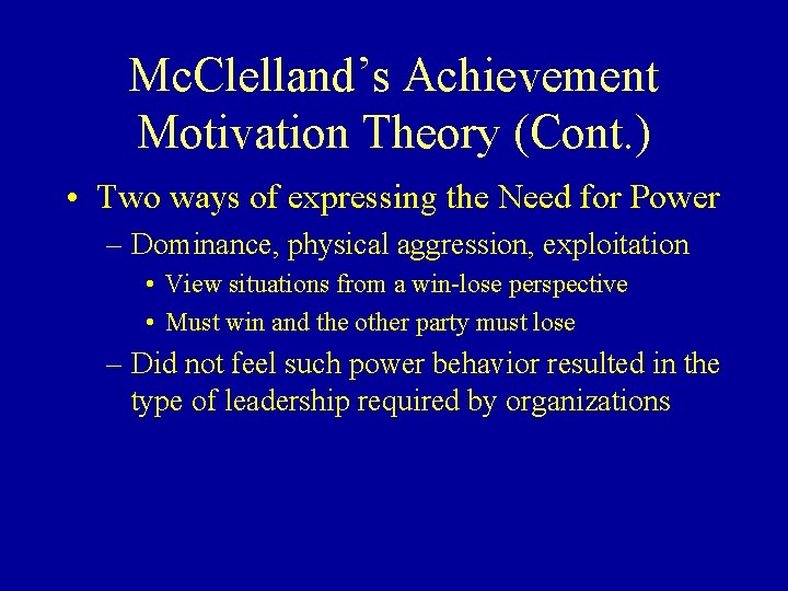 Mc. Clelland’s Achievement Motivation Theory (Cont. ) • Two ways of expressing the Need