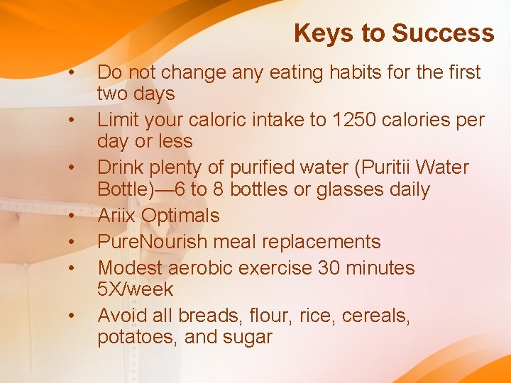 Keys to Success • • Do not change any eating habits for the first Keys to Success • • Do not change any eating habits for the first