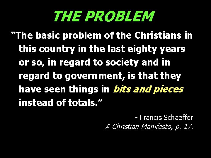 THE PROBLEM “The basic problem of the Christians in this country in the last