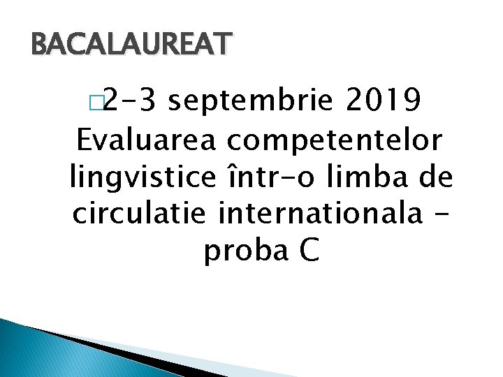 BACALAUREAT � 2 -3 septembrie 2019 Evaluarea competentelor lingvistice într-o limba de circulatie internationala