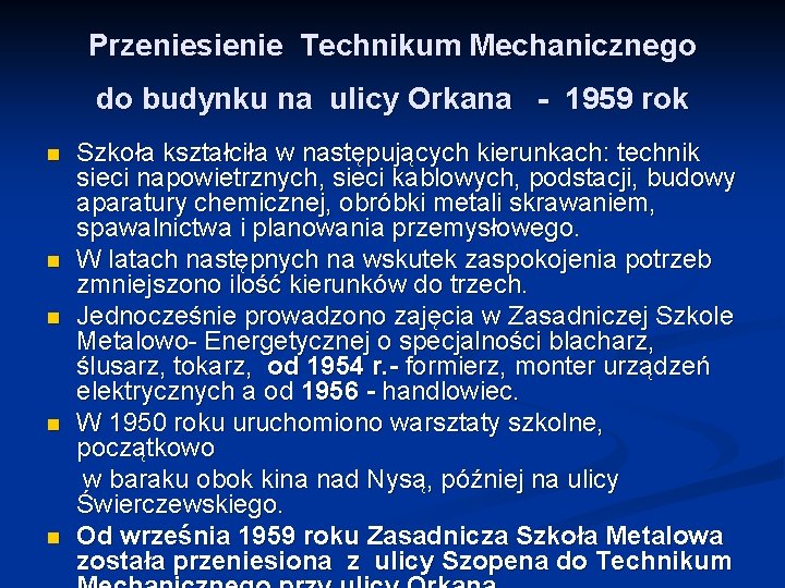 Przeniesienie Technikum Mechanicznego do budynku na ulicy Orkana - 1959 rok n n n