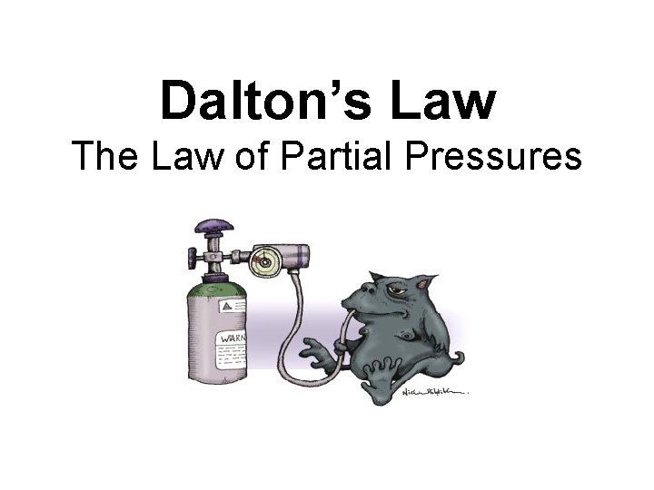 Dalton’s Law The Law of Partial Pressures 