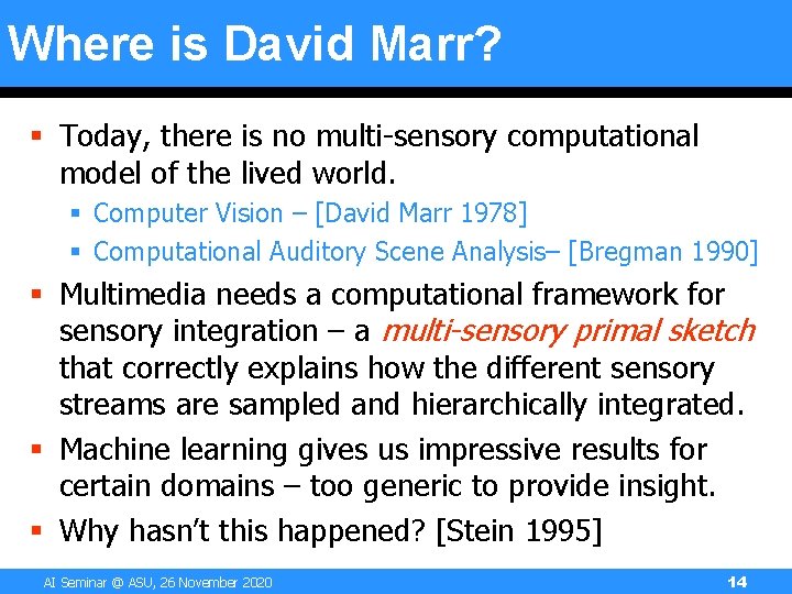 Where is David Marr? § Today, there is no multi-sensory computational model of the Where is David Marr? § Today, there is no multi-sensory computational model of the