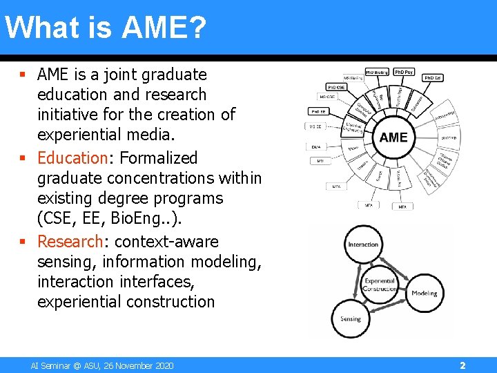 What is AME? § AME is a joint graduate education and research initiative for What is AME? § AME is a joint graduate education and research initiative for