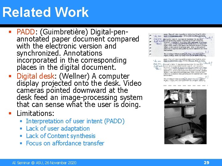 Related Work § PADD: (Guimbretière) Digital-penannotated paper document compared with the electronic version and Related Work § PADD: (Guimbretière) Digital-penannotated paper document compared with the electronic version and
