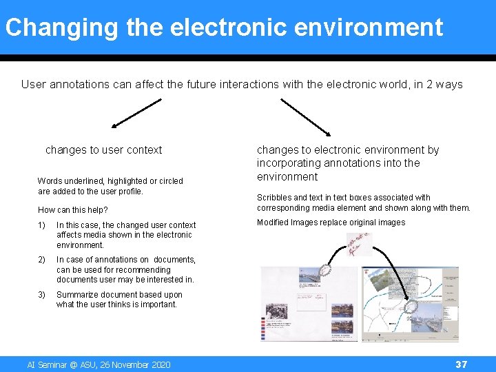 Changing the electronic environment User annotations can affect the future interactions with the electronic Changing the electronic environment User annotations can affect the future interactions with the electronic