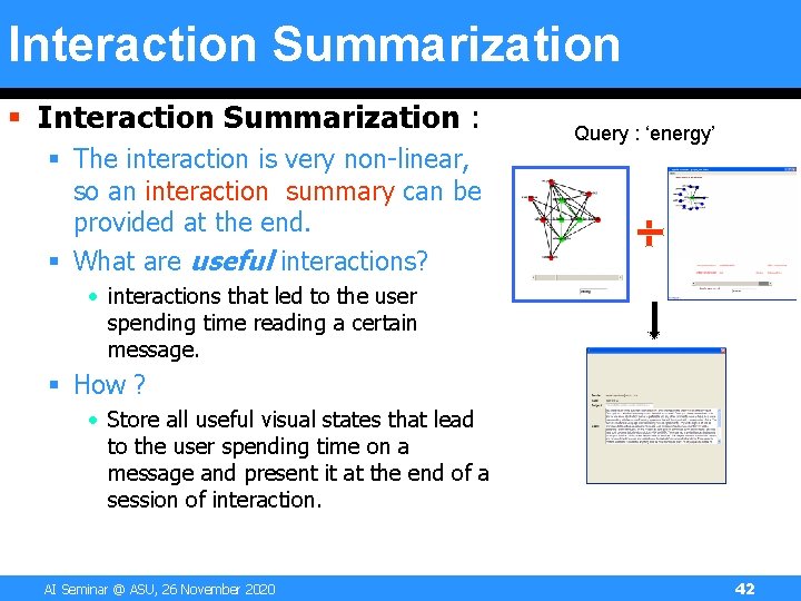 Interaction Summarization § Interaction Summarization : § The interaction is very non-linear, so an Interaction Summarization § Interaction Summarization : § The interaction is very non-linear, so an
