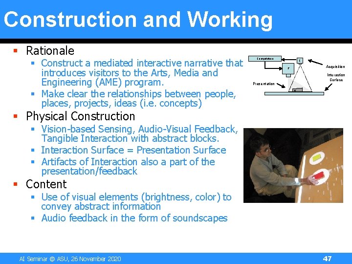 Construction and Working § Rationale § Construct a mediated interactive narrative that introduces visitors Construction and Working § Rationale § Construct a mediated interactive narrative that introduces visitors