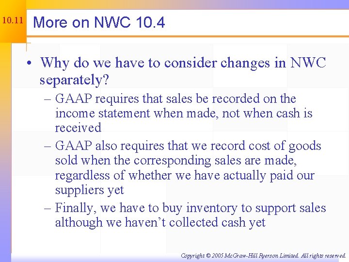 10. 11 More on NWC 10. 4 • Why do we have to consider