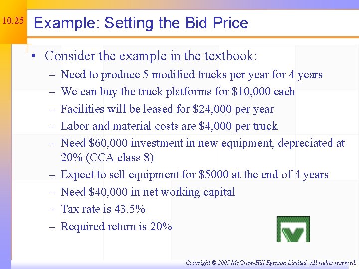 10. 25 Example: Setting the Bid Price • Consider the example in the textbook:
