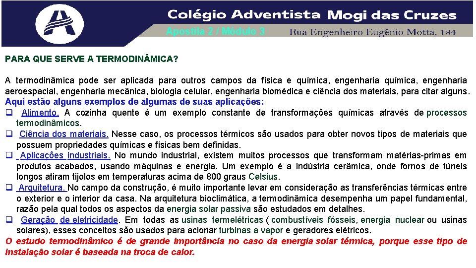 Apostila 2 / Módulo 3 PARA QUE SERVE A TERMODIN MICA? A termodinâmica pode Apostila 2 / Módulo 3 PARA QUE SERVE A TERMODIN MICA? A termodinâmica pode